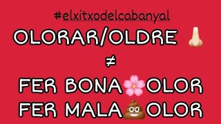 VERBS OLORAR OLDRE ≠ FER BONAMALA OLOR [upl. by Ainala]