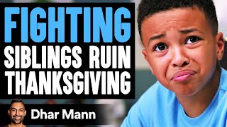 FIGHTING SIBLINGS Ruin THANKSGIVING They Instantly Regret It  Dhar Mann [upl. by Barbour]