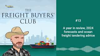 13 A year in review 2024 forecasts and ocean freight tendering advice [upl. by Reichert352]