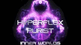 Hyperflex amp Purist  InnerWorlds [upl. by Piegari738]