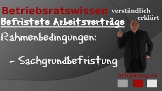 Rahmenbdingungen zur Befristung eines Arbeitsvertrages aus sachlichen Gründen [upl. by Wertz]