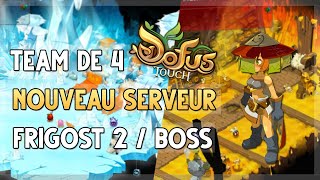 DOFUS TOUCH  NOUVEAUX SERVEUR  FRIGOST 2 ON PASSE LES BOSS 190 [upl. by Ahseinat884]