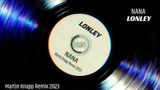 Nana  Lonley Martin Knapp Remix 2023 [upl. by Leiram]