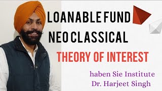 Loanable Fund Theory of Interest haben Sie Institute  Dr Harjeet Singh [upl. by Ehc]