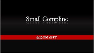 615 PM EST  Small Compline amp Akathist [upl. by Attiuqehs381]