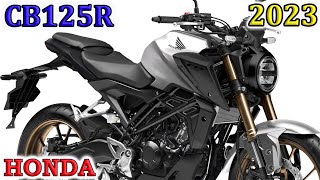 New Honda CB125R Launched in Europe For 2023 Year Model  Review Specs Features and Price [upl. by Tnayrb]