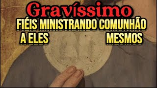 GRAVÍSSIMO A PROFANAÇÃO DA EUCARISTIA [upl. by Namrac]