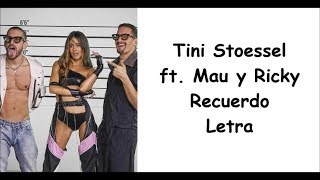 Tini Stoessel ft Mau Y Ricky  Recuerdo Letra [upl. by Bove]