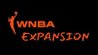 WNBA EXPANSION [upl. by Loralee]