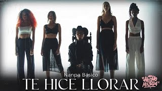 Nanpa Básico  Te Hice Llorar Video Oficial [upl. by Albers]