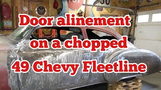 Door alinement on a chopped 49 Chevy Fleetline [upl. by Assej]