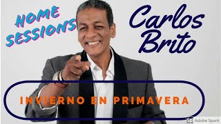 Invierno en Primavera❌ Carlos Brito Cover Cuarentena😷 [upl. by Sirret646]