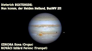 D Buxtehude Nun komm der Heiden Heiland  Szikora Ilona Organ  Kovács Szilárd Ferenc Trumpet [upl. by Norraj]