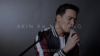 Akin ka na lang cover by Erik Santos [upl. by Alcott]