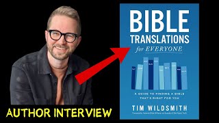 BIBLE TRANSLATIONS FOR EVERYONE Conversation with Author Tim Wildsmith [upl. by Aitnohs]