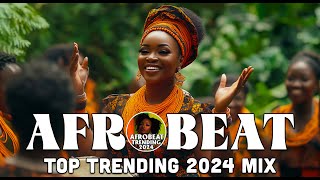 AFROBEATS MIX 2024 ✨ AFROBEAT MASTERPIECE ✨ TRENDING AFROBEAT 2024 ✨ AYRA STARR REMA CKAY [upl. by Four]