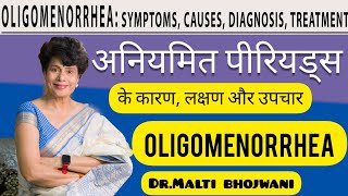 ओलिगोमेनोरिया अनियमित पीरियड्स क्या है कारण लक्षण इलाज रोकथाम Oligomenorrhea Irregular Periods [upl. by Aivatan]