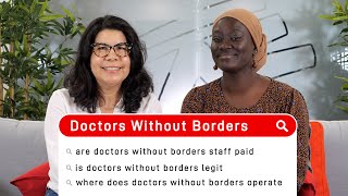 Doctors Without Borders Answers Your Most Asked Questions [upl. by Imoian96]