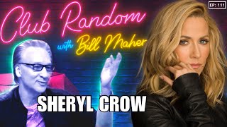 Sheryl Crow  Club Random with Bill Maher [upl. by Deraj422]