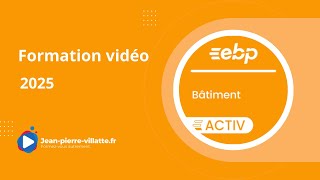 Présentation de la formation vidéo EBP Bâtiment Activ 2025 [upl. by Idou820]