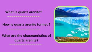 What is quartz arenite How is quartz arenite formed What are the characteristics of quartz arenite [upl. by Link618]