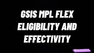 GSIS MPL FLEX ELIGIBILITY AND EFFECTIVITY [upl. by Latyrc]