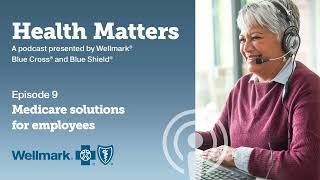 Episode 9 Medicare solutions for employees – Navigating options for your retiring workforce [upl. by Allistir]