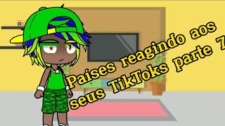 Países reagindo aos seus TikToks  Parte 7 [upl. by Seigler]