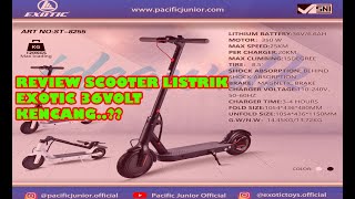 REVIEW SCOOTER Listrik EXOTIC 36 Volt Gampang di bawa kemana saja SPESIFIKASI [upl. by Debbee]