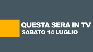 Stasera in tv  Programmi tv di oggi 14 luglio 2018  Guida TV [upl. by Canter596]