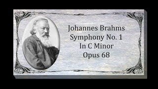 Brahms  Symphony No 1 In C Minor Opus 68 [upl. by Geraldina288]