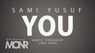 Sami Yusuf  You  Kinetic Typography Lyric Video [upl. by Tallula]