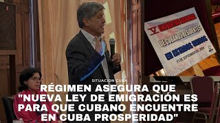 ¿Qué Régimen asegura que quotnueva ley de emigración es para que cubano encuentre en Cuba prosperidadquot [upl. by Arakawa190]