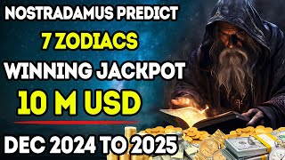 Nostradamus Predictions These 7 Zodiacs Win Lottery 10 Million From December 2024 To 2025 [upl. by Elleinahc]