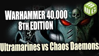 Ultramarines vs Chaos Daemons Warhammer 40k 8th Edition Battle Report Ep 77 [upl. by Ahtamas]