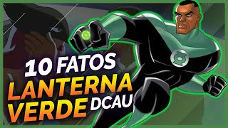 10 FATOS SOBRE O LANTERNA VERDE DO UNIVERSO ANIMADO DC [upl. by Eymaj]