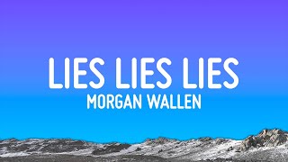 Morgan Wallen  Lies Lies Lies Lyrics [upl. by Hgielak219]