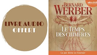 Livre Audio Offert Le Temps des chimères De Bernard Werber [upl. by Barrada]