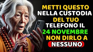 Nascondi QUESTO nel tuo TELEFONO il 24 novembre e Attira Tantissimo DENARO  Saggezza Buddista [upl. by Pfister]