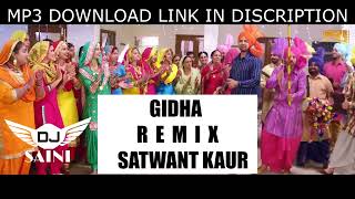 Gidha Remix Dj Saini Satwant Kaur Latest Punjabi Remix Songs 2023 [upl. by Hamilton]