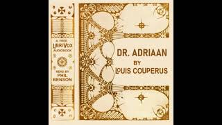 Dr Adriaan by Louis Couperus read by Phil Benson Part 22  Full Audio Book [upl. by Spence]