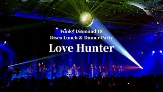 【Funky Diamond 18】Love Hunter [upl. by Eninnaej269]