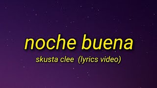 Noche Buena  Skusta Clee Lyrics Video [upl. by Hadihsar]