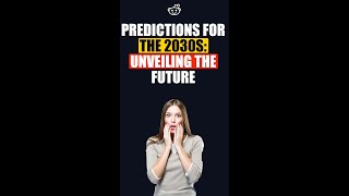 Predictions for the 2030s Unveiling the Future  Reddit Stories For Life shorts [upl. by Obla]