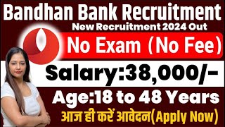 Bandhan Bank Recruitment 2024No Exam  No FeeBandhan Bank Jobs 2024How to Get Bank Job jobs2024 [upl. by Annaiviv]