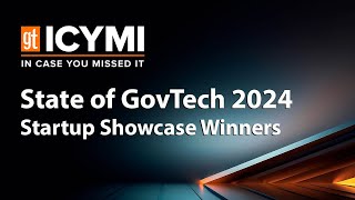 State of GovTech 2024  Startup Showcase Winners [upl. by Mussman]