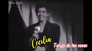 Cecilia  Tango de las rosas Subtitulada en Español [upl. by Rother402]