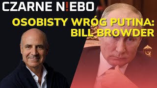 Bill Browder  osobisty wróg Putina [upl. by Ahsinert564]