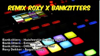 Remix Roxy  Bankzitters [upl. by Sparrow]