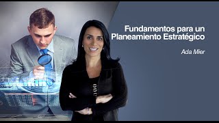 Fundamentos para un Planeamiento estratégico por Ada Mier [upl. by Scribner]